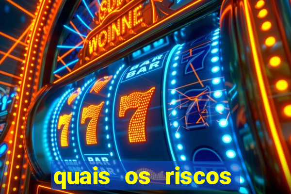 quais os riscos dos jogos de aposta